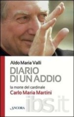 Diario di un addio. La morte del cardinale Carlo Maria Martini, Ancora Libri, 2012