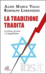 : La tradizione tradita. La Chiesa, gli ebrei e il negazionismo, con Rodolfo Lorenzoni, Paoline, 2009
